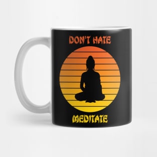 Don't hate meditate Mug